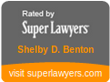 Rated by Super Lawyers | Shelby D. Benton | Visit Superlawyers.com
